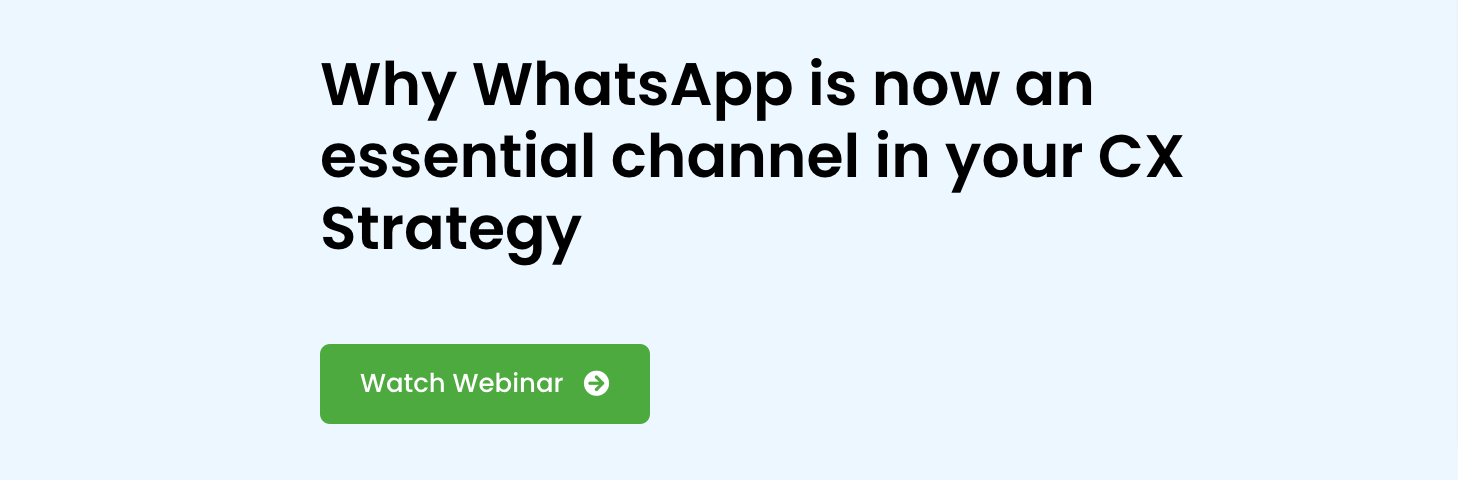 Why WhatsApp is now an essential channel in your CX Strategy