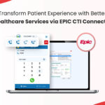 5 Ways to Step Up Your Healthcare Services with EPIC CTI Connector